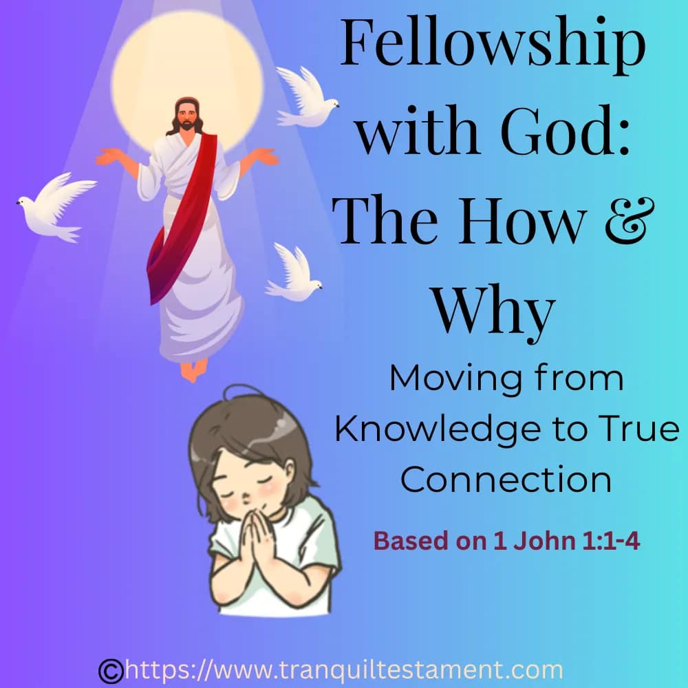 Fellowship with God The How & Why