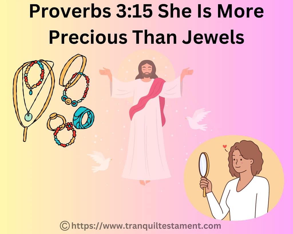 Proverbs 3:15 She Is More Precious Than Jewels