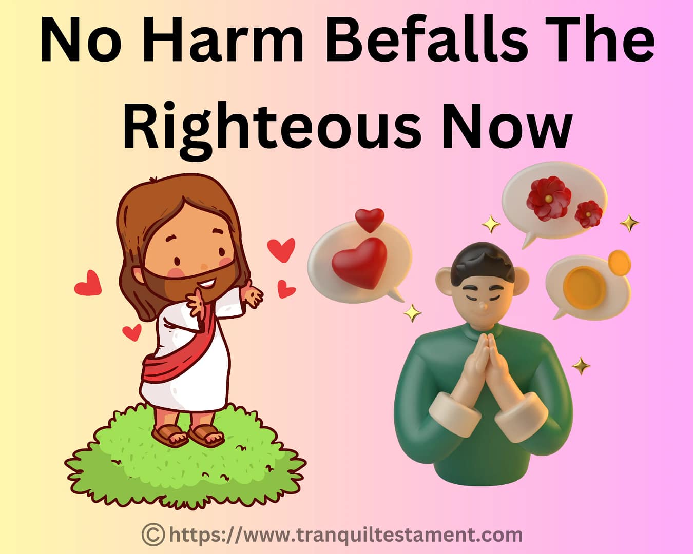 No Harm Befalls The Righteous Now