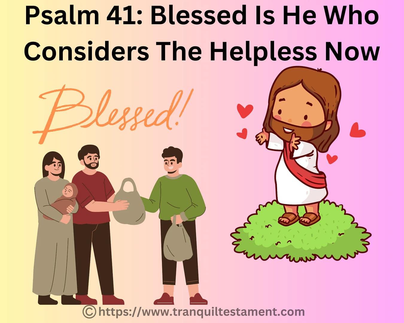 Psalm 41: Blessed Is He Who Considers The Helpless Now