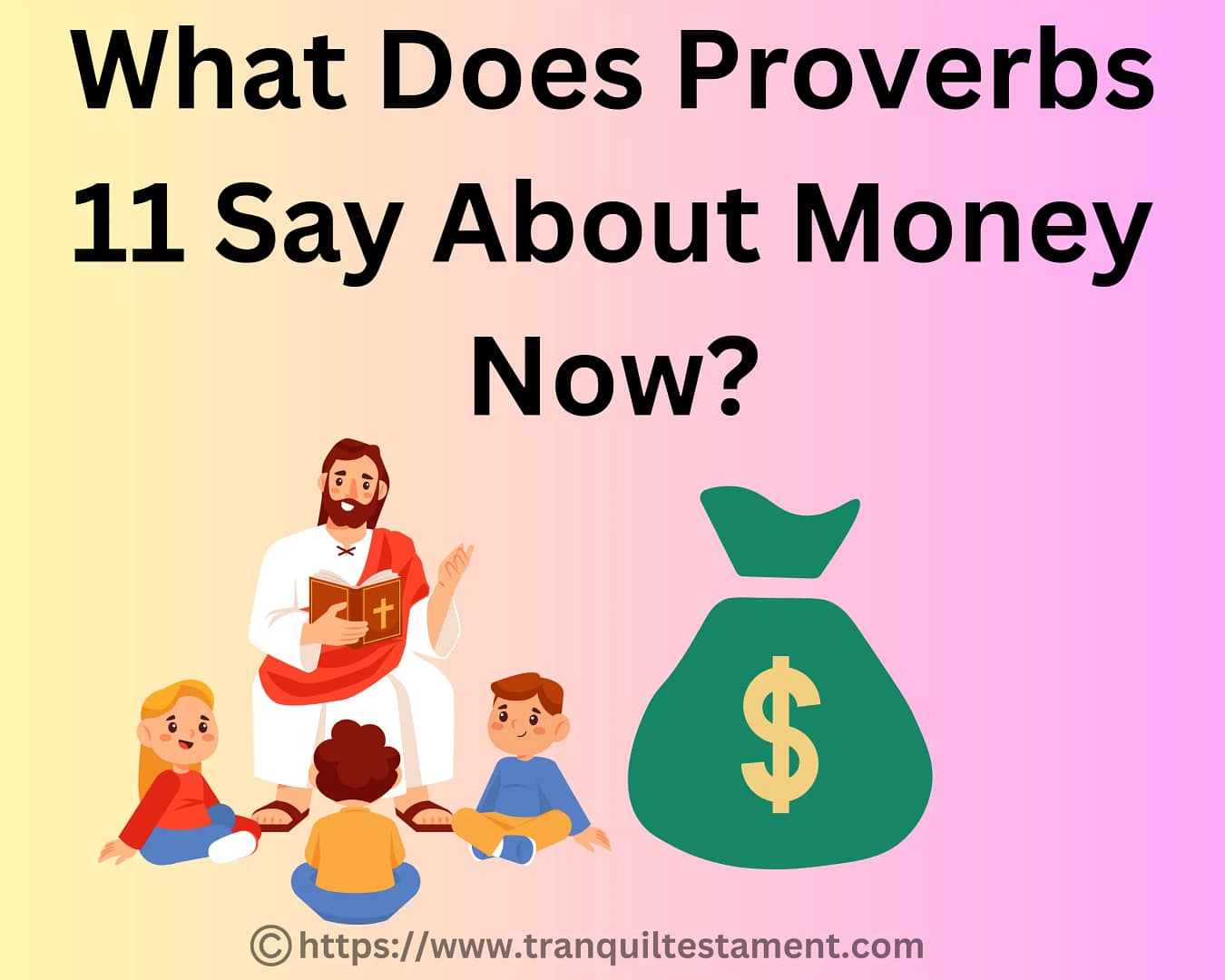 What Does Proverbs 11 Say About Money Now