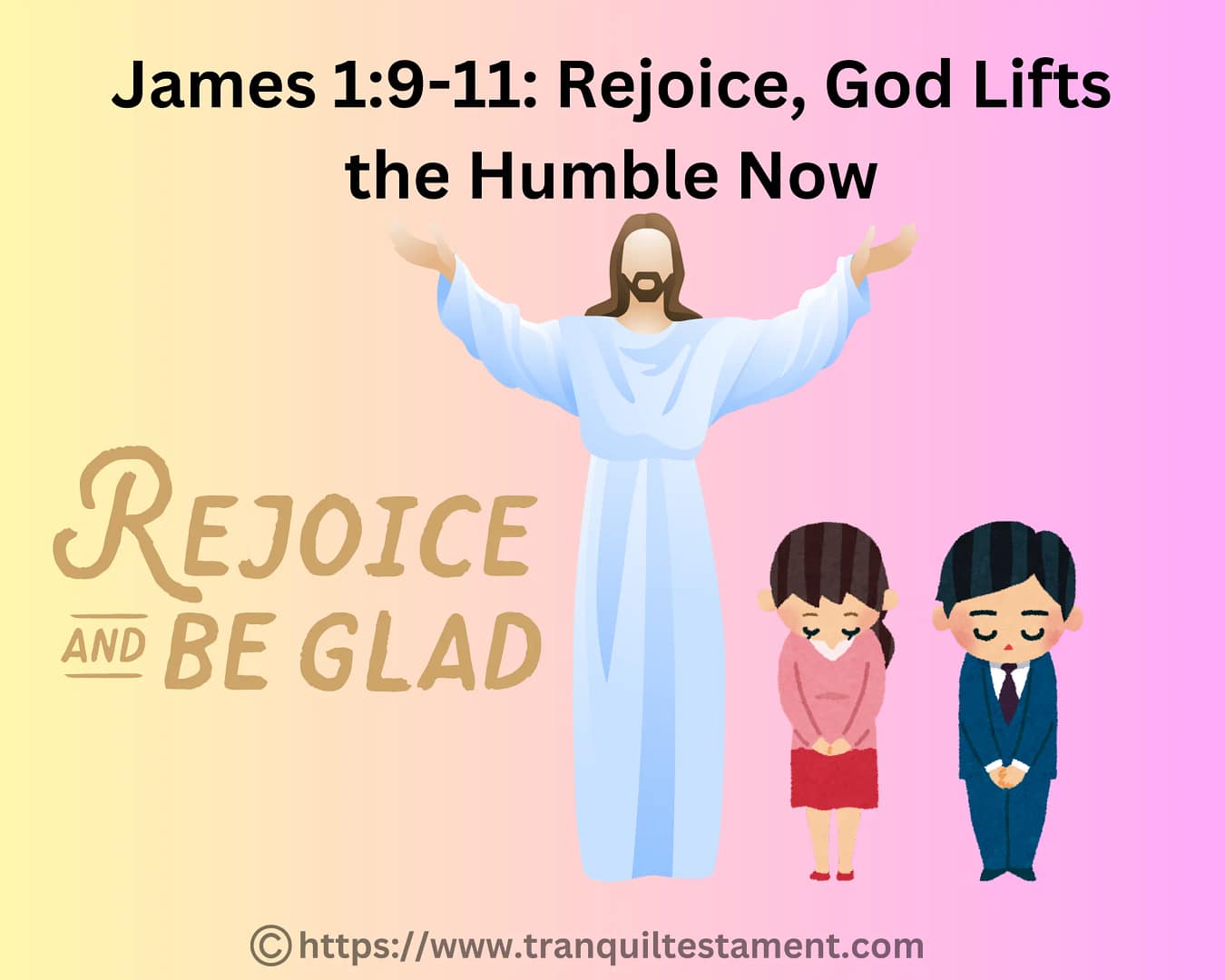 James 1:9-11 Rejoice, God Lifts the Humble Now