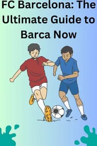 FC Barcelona The Ultimate Guide to Barca Now