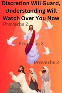 Discretion Will Guard, Understanding Will Watch Over You Now