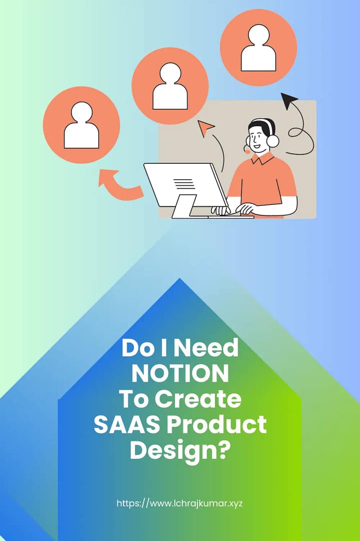 Do I Need Notion To Create SaaS Product Design?