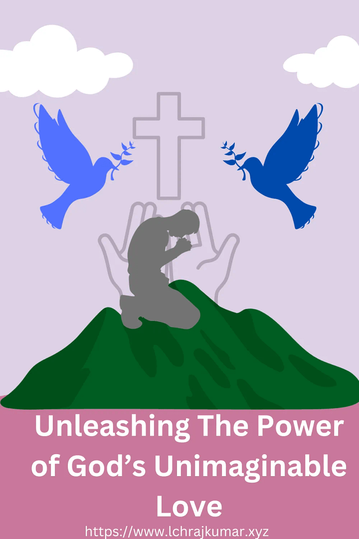 Unleashing The Power of God's Unimaginable Love